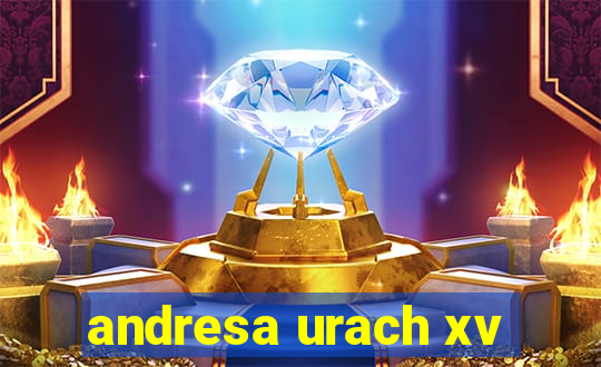 andresa urach xv